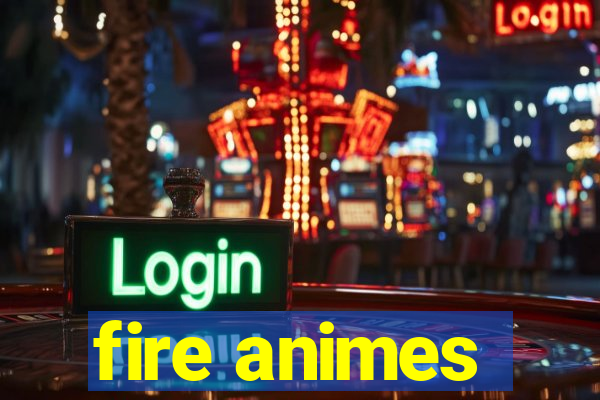 fire animes